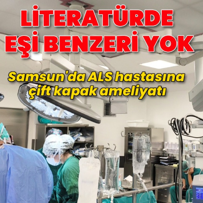 ALS hastasına çift kapak ameliyatı