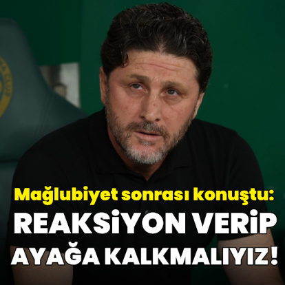 "Reaksiyon verip ayağa kalkmalıyız!"