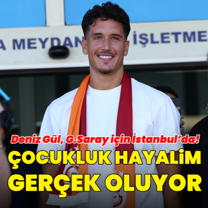 Deniz Gül, G.Saray için İstanbul'da!