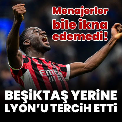 İkna edilemedi Beşiktaş yerine Lyon'u seçti
