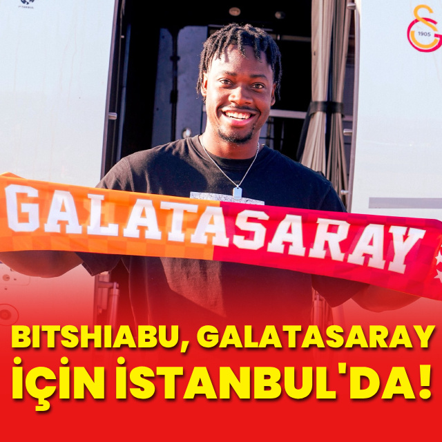 Bitshiabu, Galatasaray için İstanbul'da!