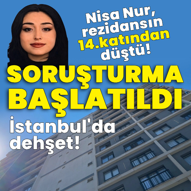 Nisa Nur, rezidansın 14.katından düştü! Soruşturma başlatıldı!