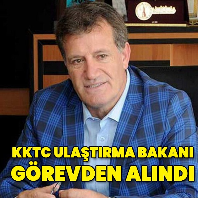 KKTC Ulaştırma Bakanı görevden alındı
