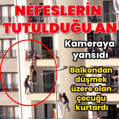 Balkondan düşmek üzere olan çocuğu kurtardı