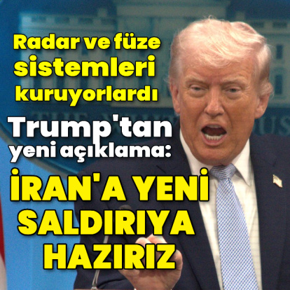 Trump: İran’a yeni saldırıya hazırız
