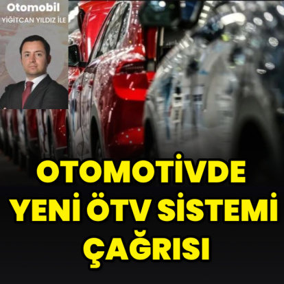Otomotivde yeni ÖTV sistemi çağrısı
