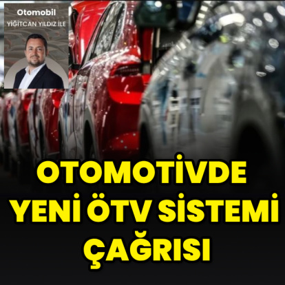 Otomotivde yeni ÖTV sistemi çağrısı