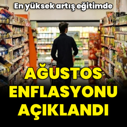Ağustos enflasyonu açıklandı