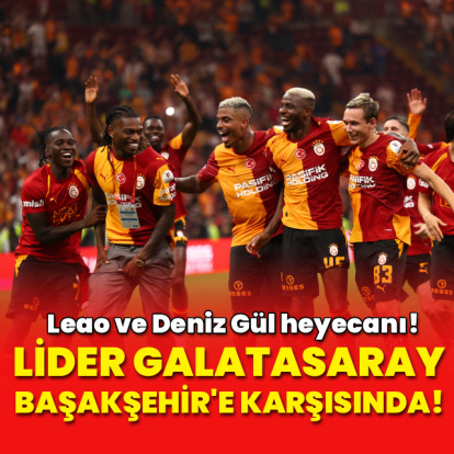 Lider Galatasaray, Başakşehir'e konuk oluyor!