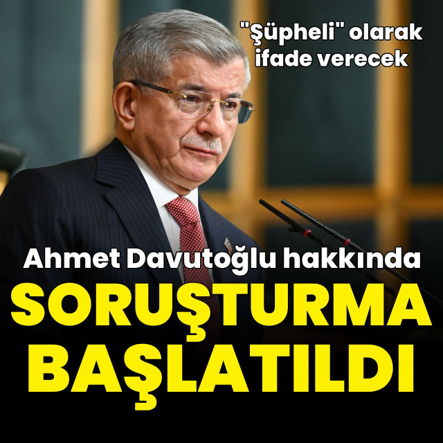 Ahmet Davutoğlu ifade verecek