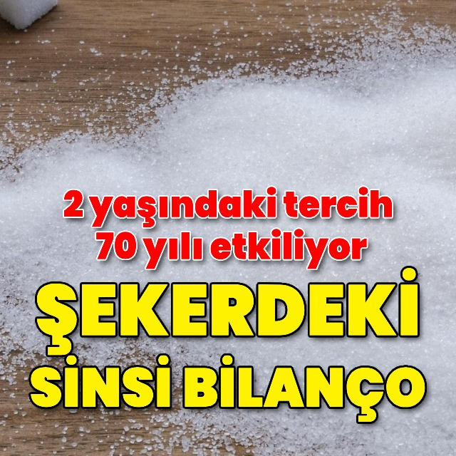 Şekerin etkisi 70 yıl sonra ortaya çıkabilir