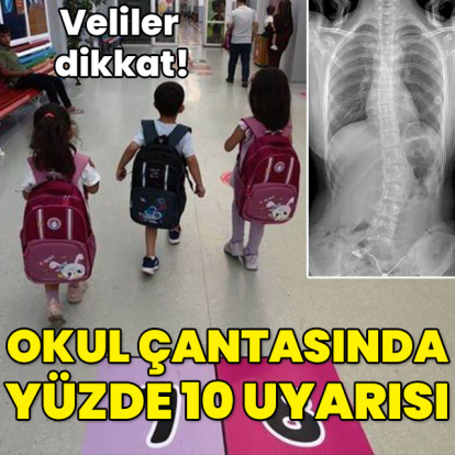 Veliler dikkat! Okul çantasında yüzde 10 uyarısı