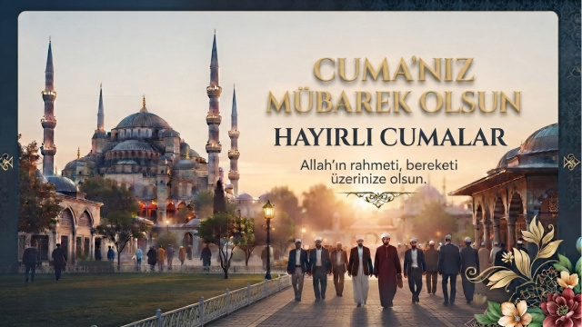 En güzel Cuma mesajları ile sevdiklerinizi mutlu edin