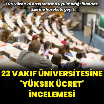 YÖK'ten 23 vakıf üniversitesine 'yüksek ücret' incelemesi