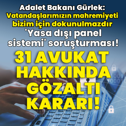 'Yasa dışı panel sistemi' soruşturması! 31 avukat hakkında gözaltı kararı!