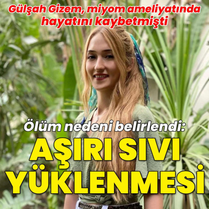 Gülşah miyom ameliyatında hayatını kaybetmişti... Ölüm nedeni belli oldu!