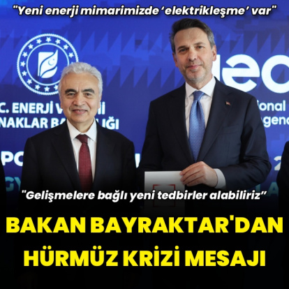 Bakan Bayraktar: Yeni enerji mimarimizde ‘elektrikleşme’ var