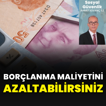 Borçlanma maliyetini azaltabilirsiniz