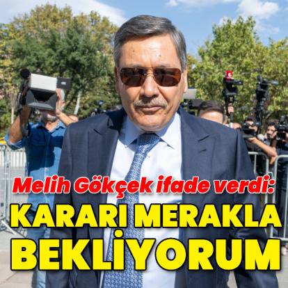 Melih Gökçek ifade verdi