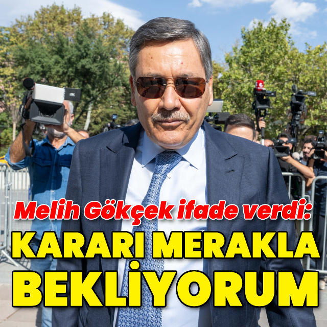 Melih Gökçek ifade verdi