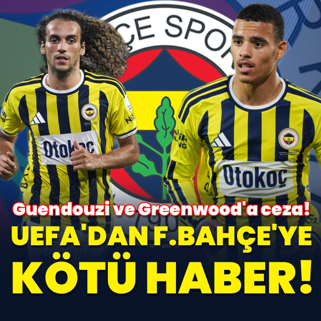 UEFA'dan Guendouzi ve Greenwood'a ceza!