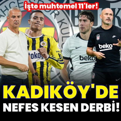 Kadıköy'de nefes kesecek derbi!