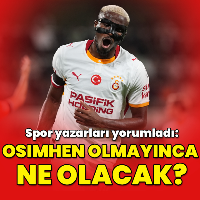 "Osimhen olmayınca ne olacak?"