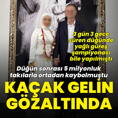 5 milyonluk takılarla kaybolmuştu! Kaçak gelin gözaltında