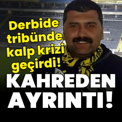 Derbide tribünde kalp krizi geçirdi! Kahreden ayrıntı!