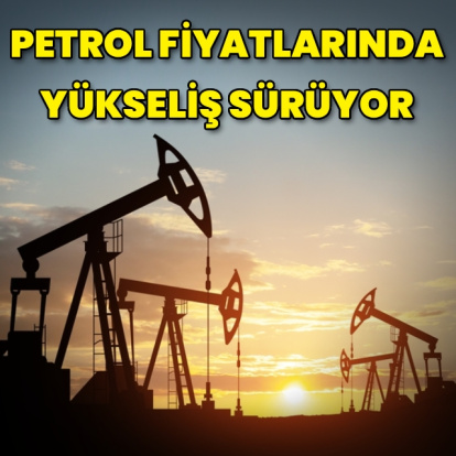 Petrol fiyatlarında yükseliş sürüyor
