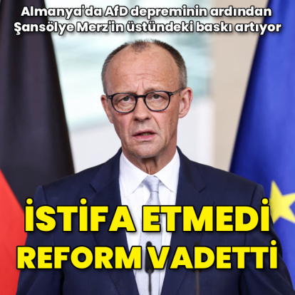 Merz istifa etmedi, reform vaat etti