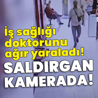 Korkunç saldırı! İş sağlığı doktorunu ağır yaraladı!