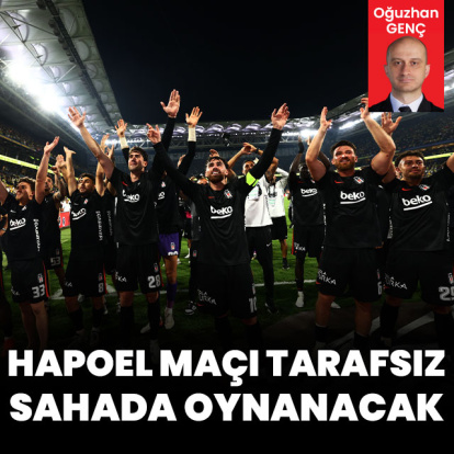 Hapoel maçı tarafsız sahada oynanacak!