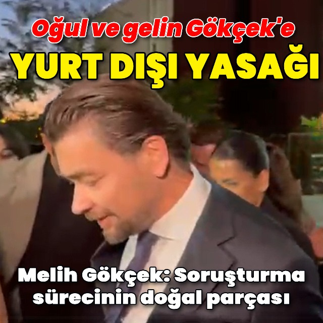 Ahmet Gökçek ve eşine yurt dışı yasağı