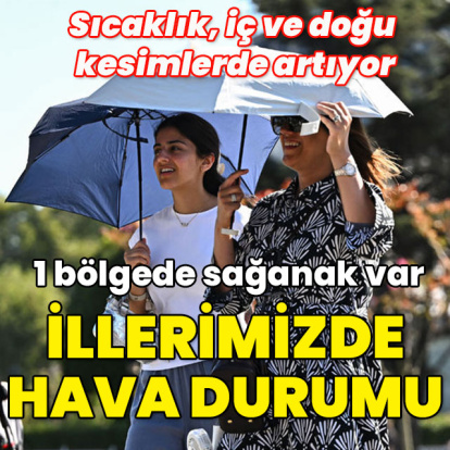 1 bölgede sağanak var! İllerimizde hava durumu