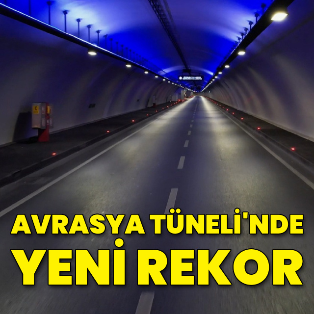 Avrasya Tüneli'nde yeni rekor