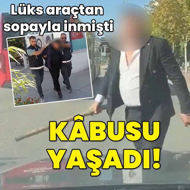 Lüks araçtan sopayla inmişti... Kâbusu yaşadı!