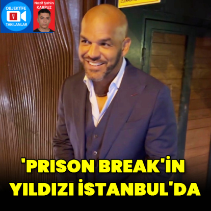 'Prison Break'in yıldızı İstanbul'da
