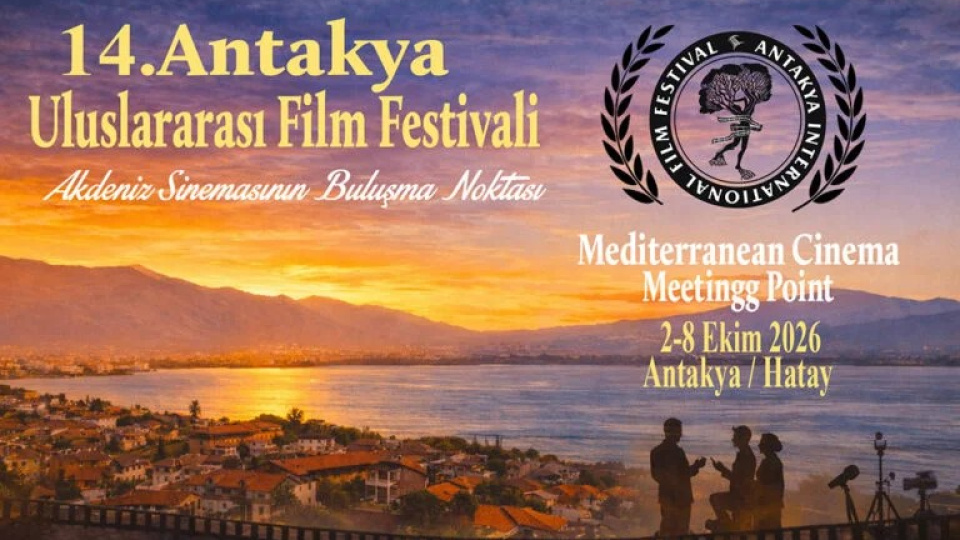 Antakya Uluslararası Film Festivali finalistleri açıklandı