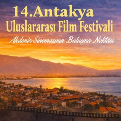 Antakya Uluslararası Film Festivali finalistleri açıklandı