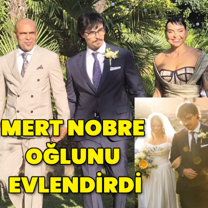 Mert Nobre oğlunu evlendirdi
