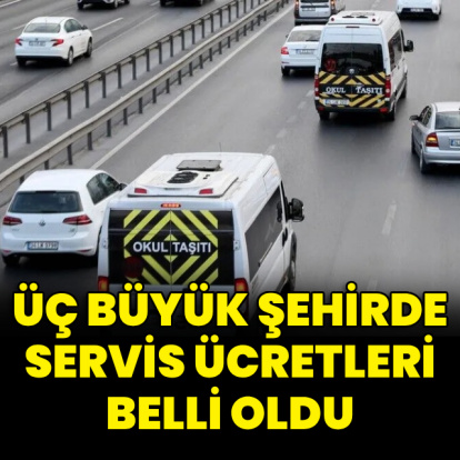Üç büyük şehirde okul servis ücretleri