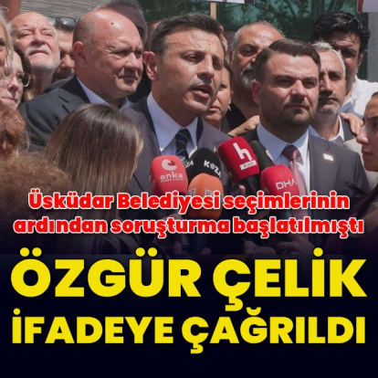 Özgür Çelik ifadeye çağırıldı