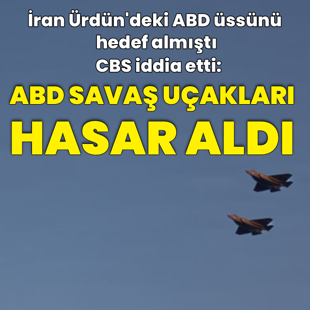 CBS: ABD savaş uçakları hasar aldı