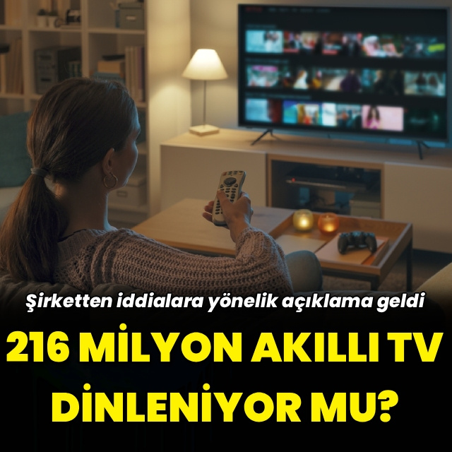 216 milyon akıllı TV dinleniyor mu?