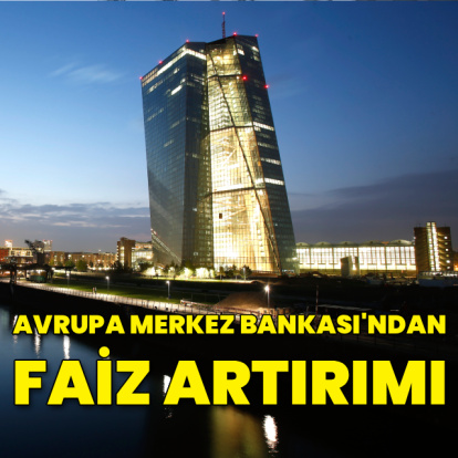 Avrupa Merkez Bankası'ndan faiz artırımı