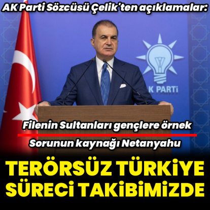 Ömer Çelik'ten açıklamalar