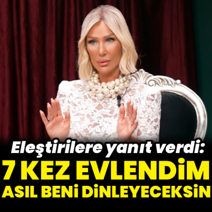 "Asıl 7 kere evleneni dinleyeceksin"