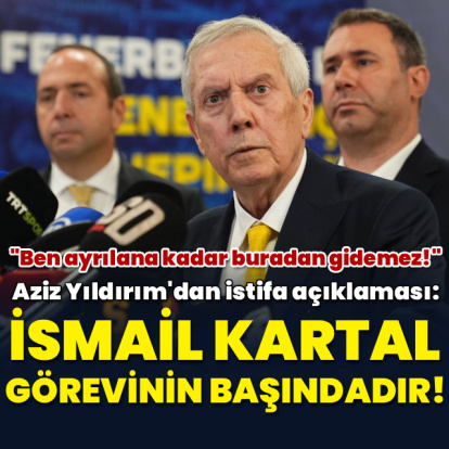 Aziz Yıldırım'dan İsmail Kartal açıklaması: Görevinin başındadır!