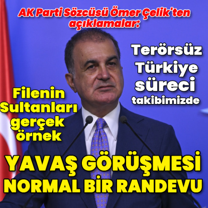 Ömer Çelik'ten açıklamalar